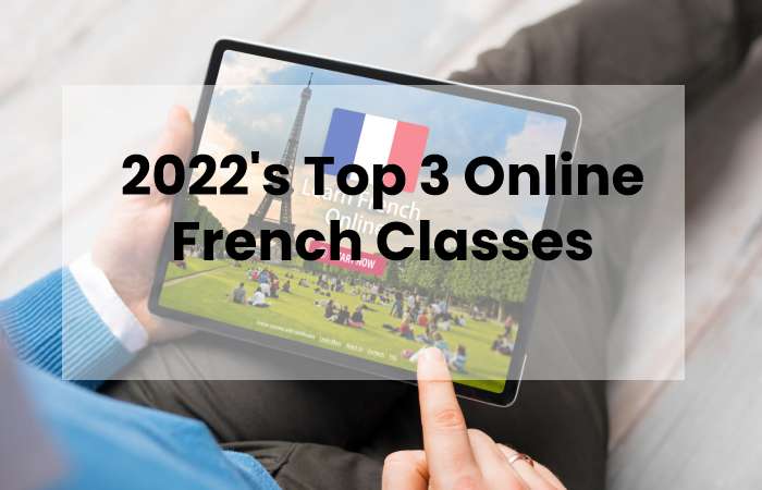 2022's Top 3 Online French Classes