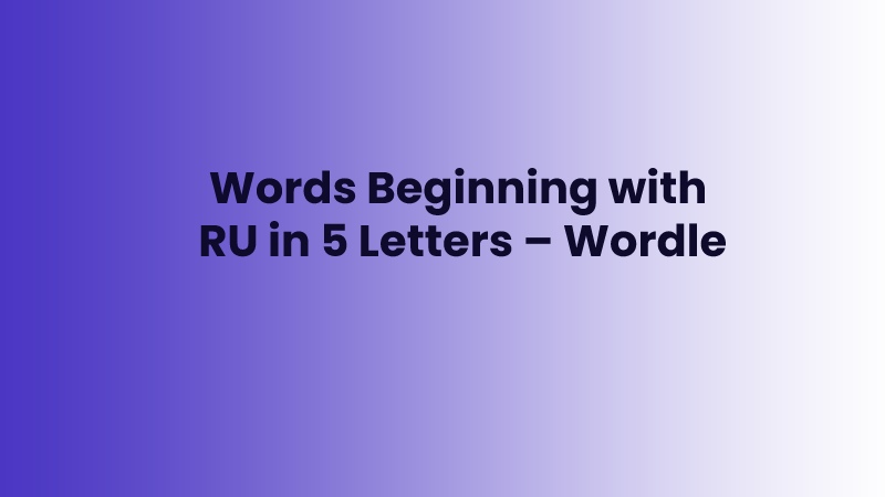 5 Letter Word Starting With Ru
