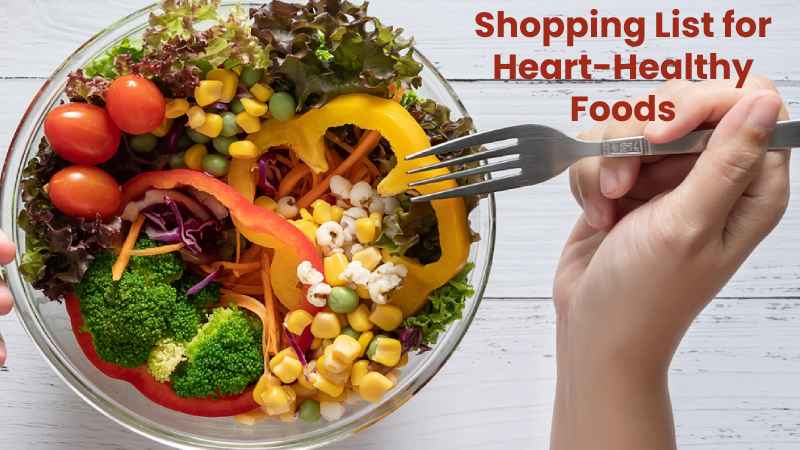 Shopping List for Heart-Healthy Foods