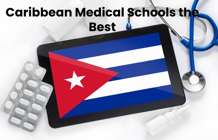 Caribbean Medical Schools the Best