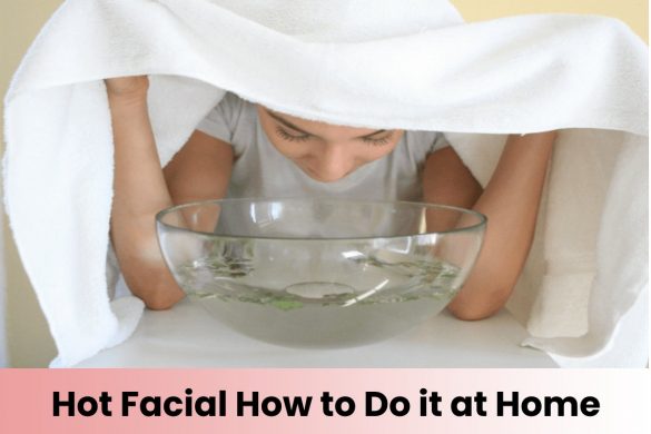 Hot Facial How to Do it at Home