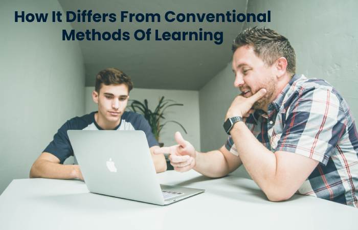 How It Differs From Conventional Methods Of Learning