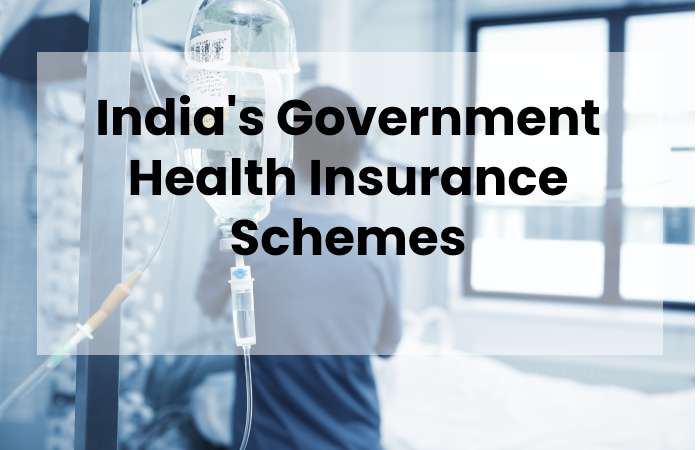 India's Government Health Insurance Schemes