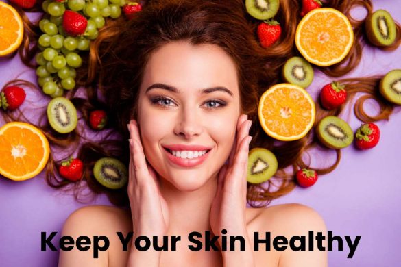 Keep Your Skin Healthy