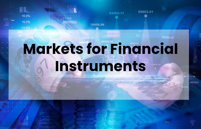Markets for Financial Instruments