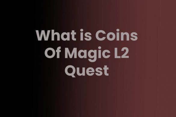 What is Coins Of Magic L2 Quest - Techies Express