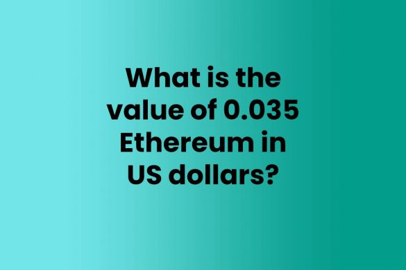 What is the value of 0.035 Ethereum in US dollars?