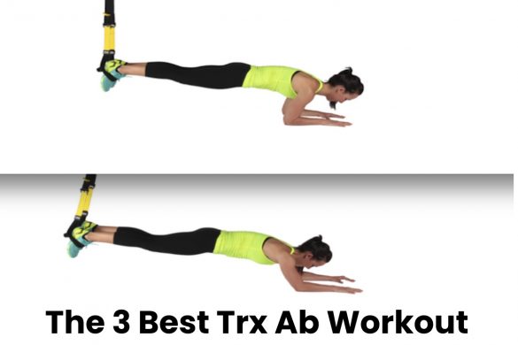 The 3 Best Trx Ab Workout