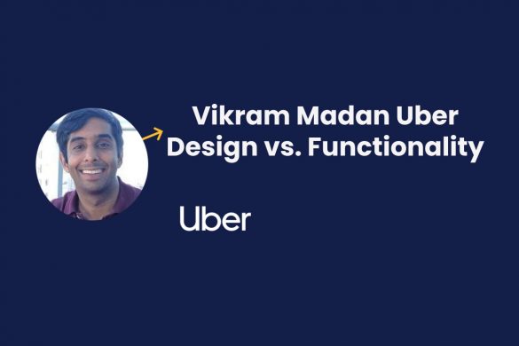 Vikram Madan Uber Design vs. Functionality