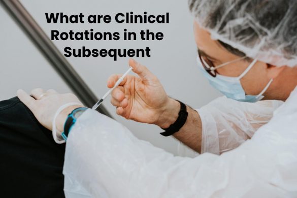 What are Clinical Rotations in the Subsequent