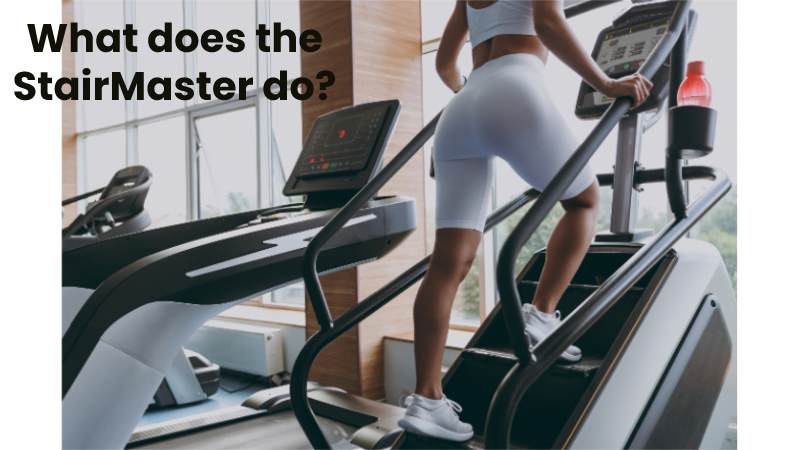 What does the StairMaster do?