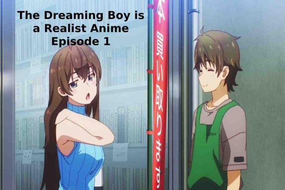 The Dreaming Boy is a Realist Anime Episode 1