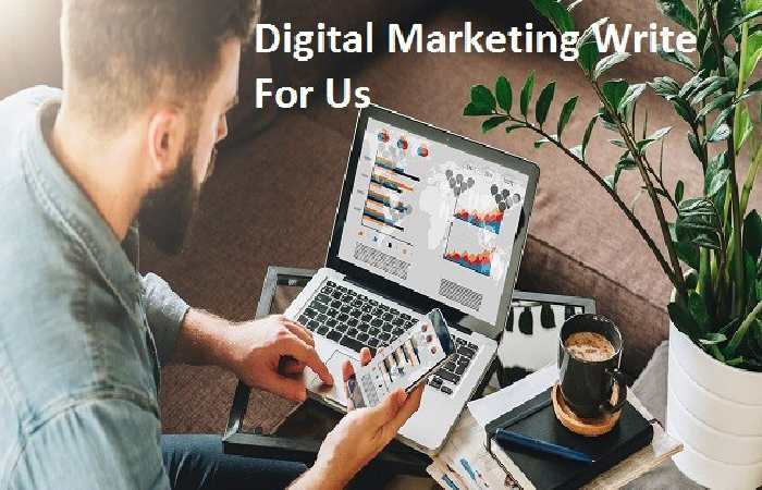 Digital Marketing Write For Us